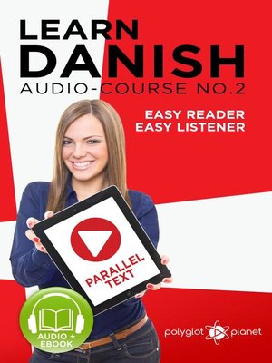 cover image of Learn Danish | Easy Reader | Easy Listener | Parallel Text--Audio Course No. 2